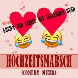 Hochzeitsmarsch - krumm und schief mit jaulendem Hund (Comedy Musik)