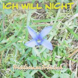 Ich will nicht