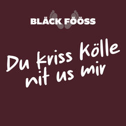 Du kriss Kölle nit us mir