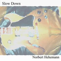 Slow Down