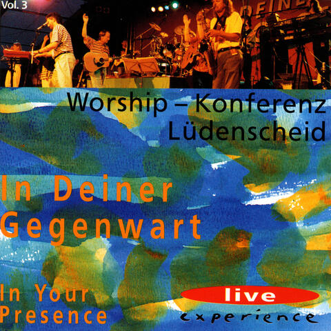 In deiner Gegenwart - Worship-Konferenz Lüdenscheid, Vol. 3