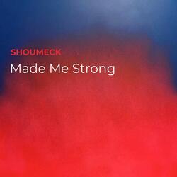 Made Me Strong
