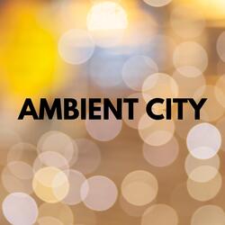 Ambient City