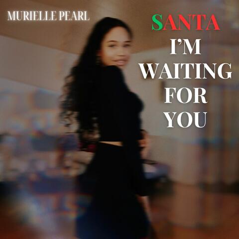 Santa I'm Waiting for You