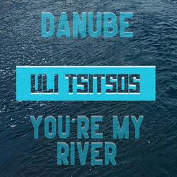 Danube, You're My River