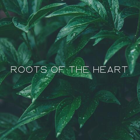Roots of the Heart