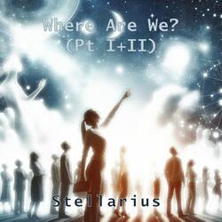Where Are We? (Pt I+II)
