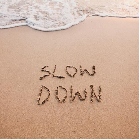 Slow Down