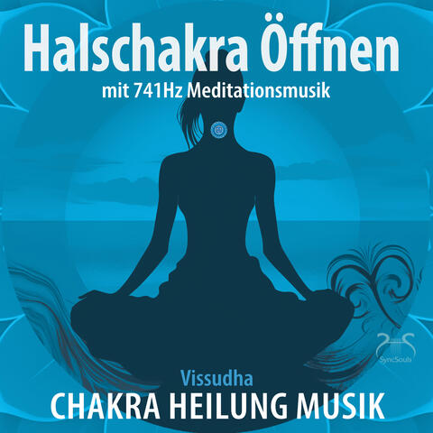 Halschakra öffnen mit 741Hz Meditationsmusik (Chakra Heilung Musik)