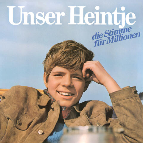 Unser Heintje die Stimme für Millionen