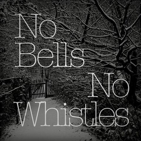 No Bells, No Whistles