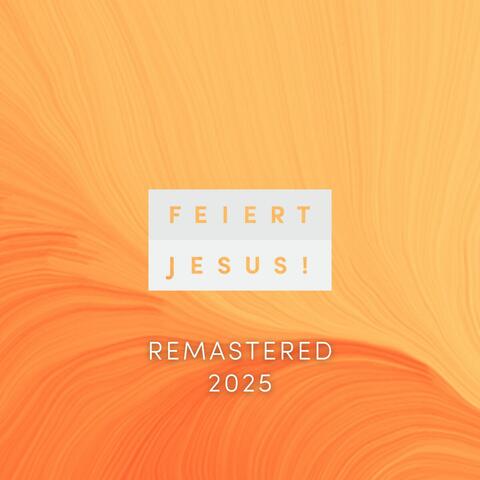 Feiert Jesus!