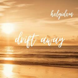 Drift Away