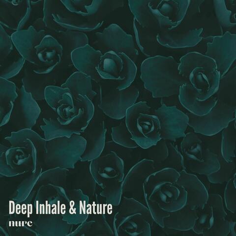 Deep Inhale & Nature