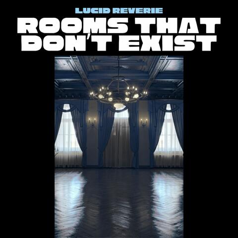 Rooms That Don't Exist