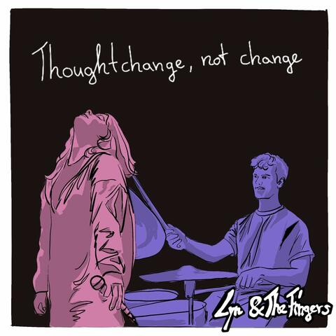 Thoughtchange, Not Change