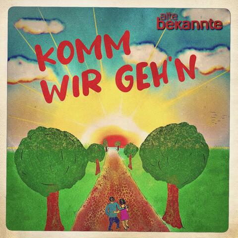 Komm wir geh'n