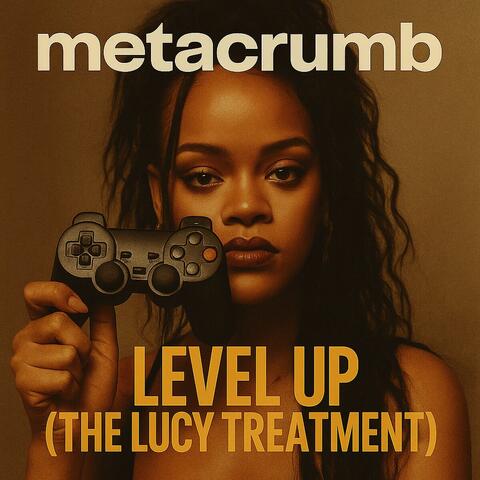 Level up (The Lucy Treatment)