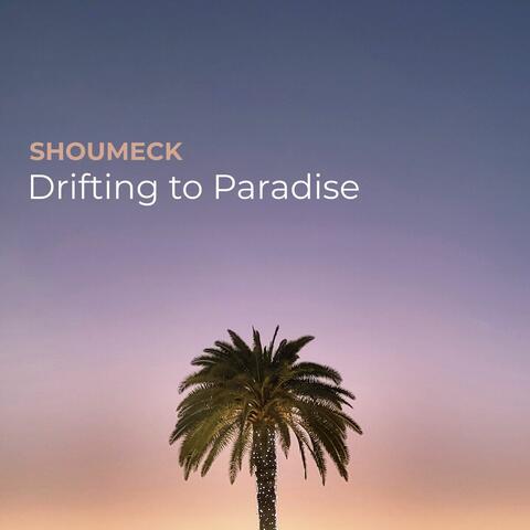 Drifting to Paradise