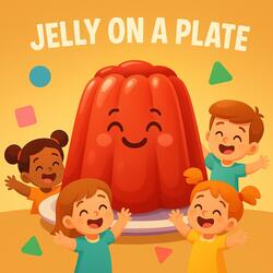 Jelly on a Plate
