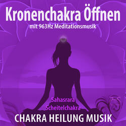 Klarheit - Kronenchakra Musik in 963Hz