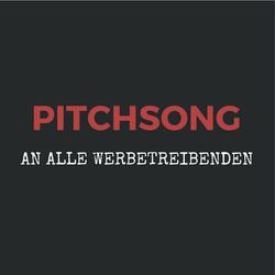 Pitchsong an alle Werbetreibenden