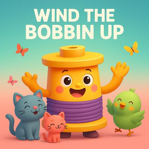 Wind the Bobbin Up