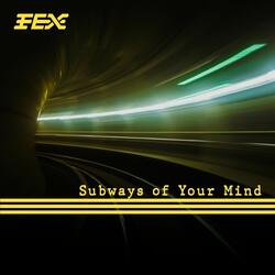 Subways of Your Mind