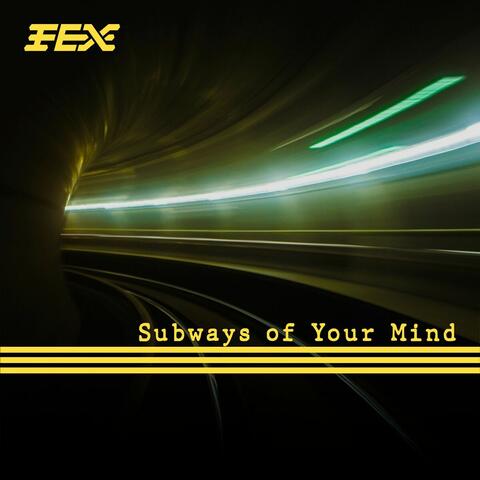Subways of Your Mind