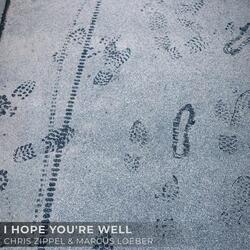 I Hope You're Well