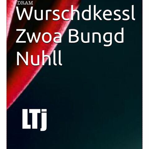 Dram Wurschdkessl Zwoa Bungd Nuhll