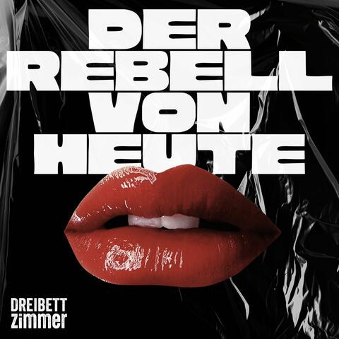 Der Rebell von Heute