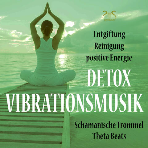 Detox Vibrationsmusik: Entgiftung, Reinigung, Positive Energie (Theta Beats, Schamanische Trommel)