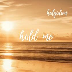 Hold Me