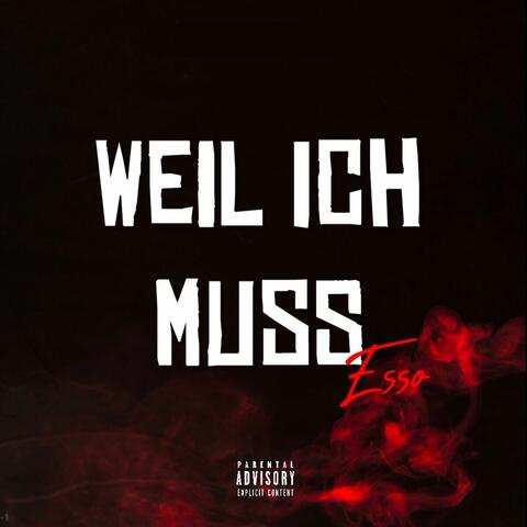Weil ich muss