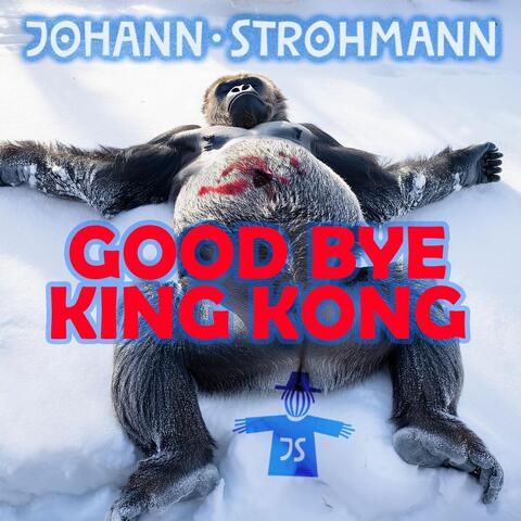 Good Bye King Kong