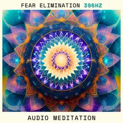 Fear Elimination (396 Hz)