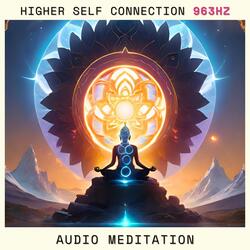Higher Self Connection (963 Hz)