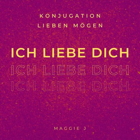 Konjugation: Lieben Mögen: Ich liebe dich