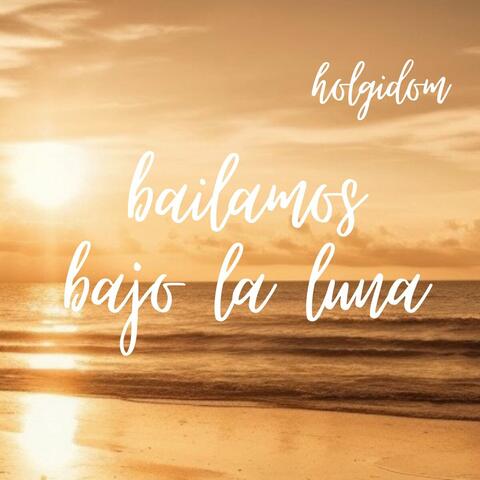 Bailamos Bajo la Luna