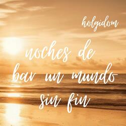 Noches de bar un mundo sin fin