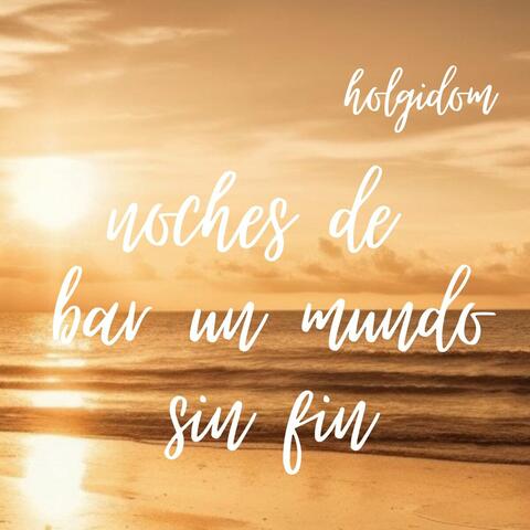 Noches de bar un mundo sin fin