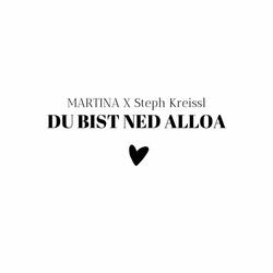 Du bist ned alloa