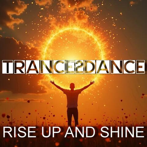 Rise up and Shine