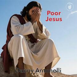 Poor Jesus