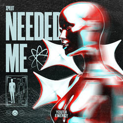 Needed Me