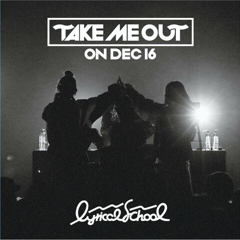 "TAKE ME OUT" ON DEC 16