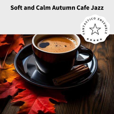 Soft and Calm Autumn Cafe Jazz