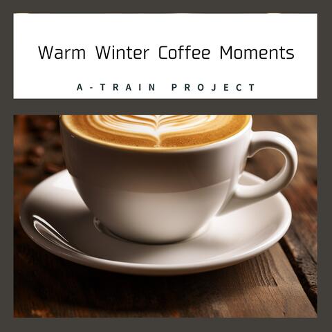 Warm Winter Coffee Moments