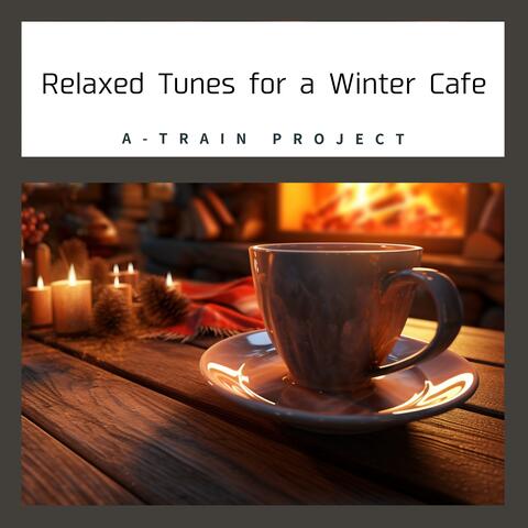 Relaxed Tunes for a Winter Cafe